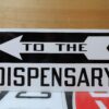 TO THE DISPENSARY